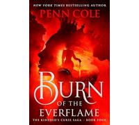 Burn of the Everflame: The epic final book in the Kindred's Curse Saga!