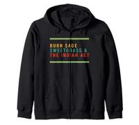 Burn Sage Sweetgrass & The Indian Act Zip Hoodie