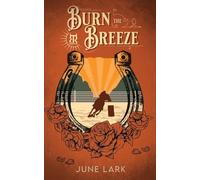 Burn the Breeze: A Thornbrush Ranch Romance: 2