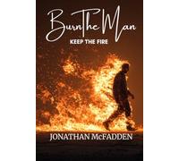 Burn the Man, Keep the Fire.: Finding God in the Sacred Boredom.