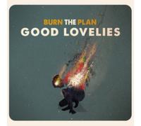 Good Lovelies - Burn The Plan