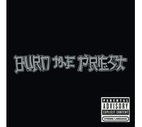 Burn The Priest Enhanced - Explicit Lyrics - 2012 New and Sealed Music Audio CD