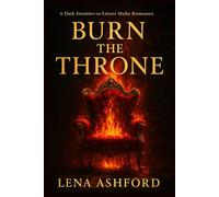 Burn the Throne: A Dark Enemies-to-Lovers Mafia Romance