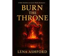 Burn the Throne: A Dark Enemies-to-Lovers Mafia Romance