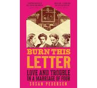 Burn This Letter: Love and Trouble in a Marriage of Four
