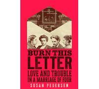Burn This Letter: Love and Trouble in a Marriage of Four
