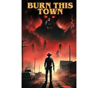Burn This Town