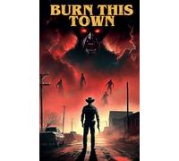 Burn This Town