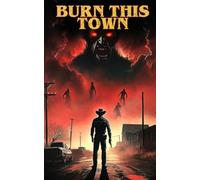 Burn This Town