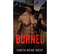 Burned: A Cade Ranch Novel: 1 (The Cade Ranch Series)