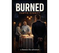 Burned: a Dameon Fox adventure