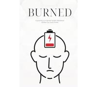 BURNED: A journey in mental health literature written by Louis Irvine