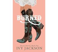 Burned: A Single Dad Romance (Rescue Ranch)