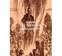 Burned At The Stake, American Style