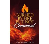 Burned By Fire But Not Consumed