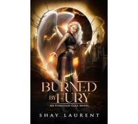 Burned By Fury: An Everleigh Cole Novel: 1 (Everleigh Cole Series)