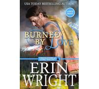 Burned by Love: A Fireman Western Romance Novel: A Fireman Contemporary Western Romance (Large Print): 4 (Firefighters of Long Valley Romance - Large Print)