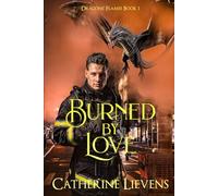 Burned by Love (Dragons' Flames)