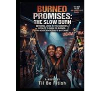Burned Promises: The Slow Burn