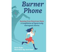 Burner Phone: Running from Monstrous Dates: A Compilation of Hysterically Outrageous Stories