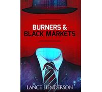 Burners & Black Markets - How to Be Invisible
