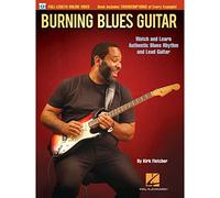 Burning Blues Guitar: Watch and Learn Authentic Blues Rhythm and Lead Guitar