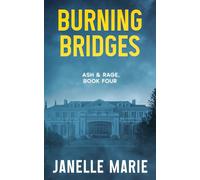Burning Bridges (Ash & Rage Thrillers)