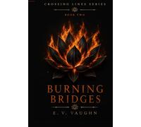 Burning Bridges: Book 2 of the Crossing Lines Series