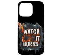Burning Bright with This Watch It Burns Graphic Case for iPhone 15 Pro Max