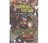 [(Burning Britain: The History of UK Punk 1980-1984)] [Author: Ian Glasper] published on (August, 2014)