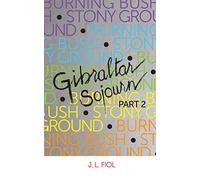 Burning Bush Stony Ground: Gibraltar Sojourn Part 2