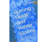 Burning Fields and Winter Storms: Devastation, Beauty, and Resilience Through Turbulent Times (Doorways: A Journey)