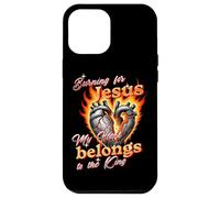 Burning For Jesus My Heart Belongs To King Case for iPhone 12 Pro Max