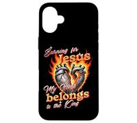 Burning For Jesus My Heart Belongs To King Case for iPhone 16 Plus