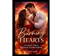 Burning Hearts: A Love That Defies Everything