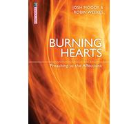 Burning Hearts: Preaching to the Affections (Proclamation Trust)