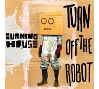 Burning House - Turn Off The Robot [12" VINYL]