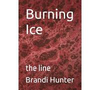 Burning Ice: the line