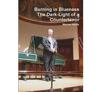 Burning in Blueness The Dark-Light of a Countertenor