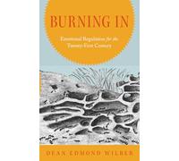 Burning In: Emotion Regulation for the Twenty-First Century