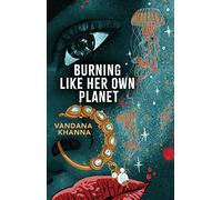 Burning Like Her Own Planet
