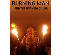 Burning Man and the Meaning of Life