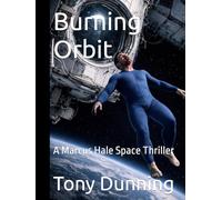 Burning Orbit: A Marcus Hale Space Thriller