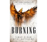 Burning: Prequel After the Thaw: 0 (The Thaw Chronicles)