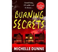 Burning Secrets: A BRAND NEW unsettling thriller of hidden darkness from Michelle Dunne for 2026