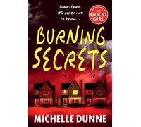 Burning Secrets: A BRAND NEW unsettling thriller of hidden darkness from Michelle Dunne for 2026