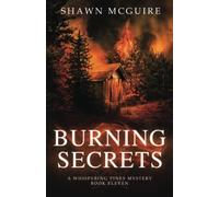 Burning Secrets: A Whispering Pines Mystery, Book 11
