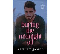 Burning the Midnight Oil: A Single Dad Small Town Romance, Alternate Cover (Copper Lake Series Alternate Covers)