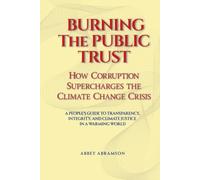 Burning the Public Trust: How Corruption Supercharges the Climate Change Crisis