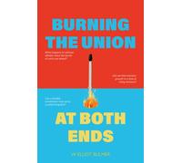 Burning the Union at Both Ends